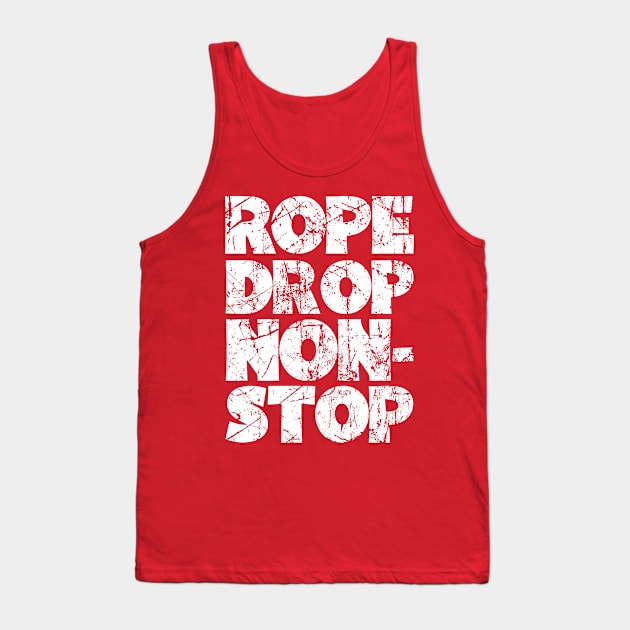 Rope Drop Non-Stop Retro Vintage Distressed Tank Top by SolarFlare